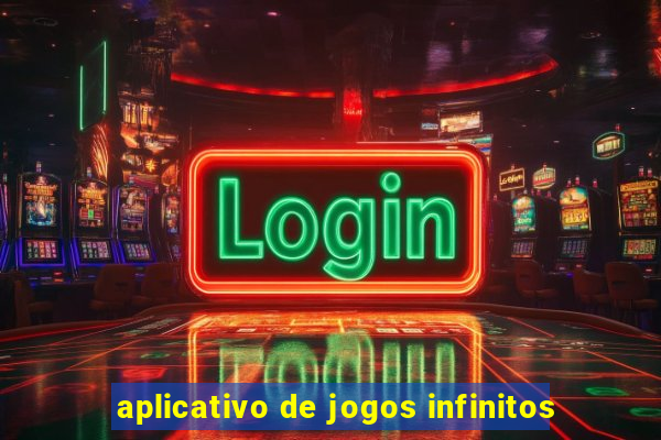 aplicativo de jogos infinitos